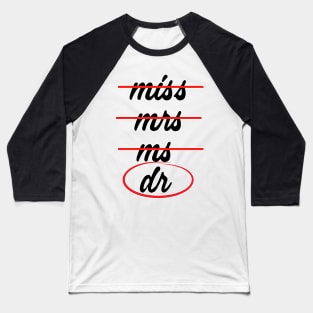 Miss Mrs Ms Dr Checklist Baseball T-Shirt